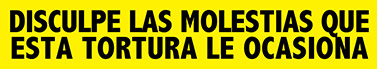 Disculpe las molestias que esta tortura le ocasiona. Domingo 24 de abril de 2016.
