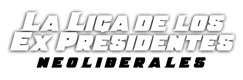 La liga de los expresidentes neoliberales